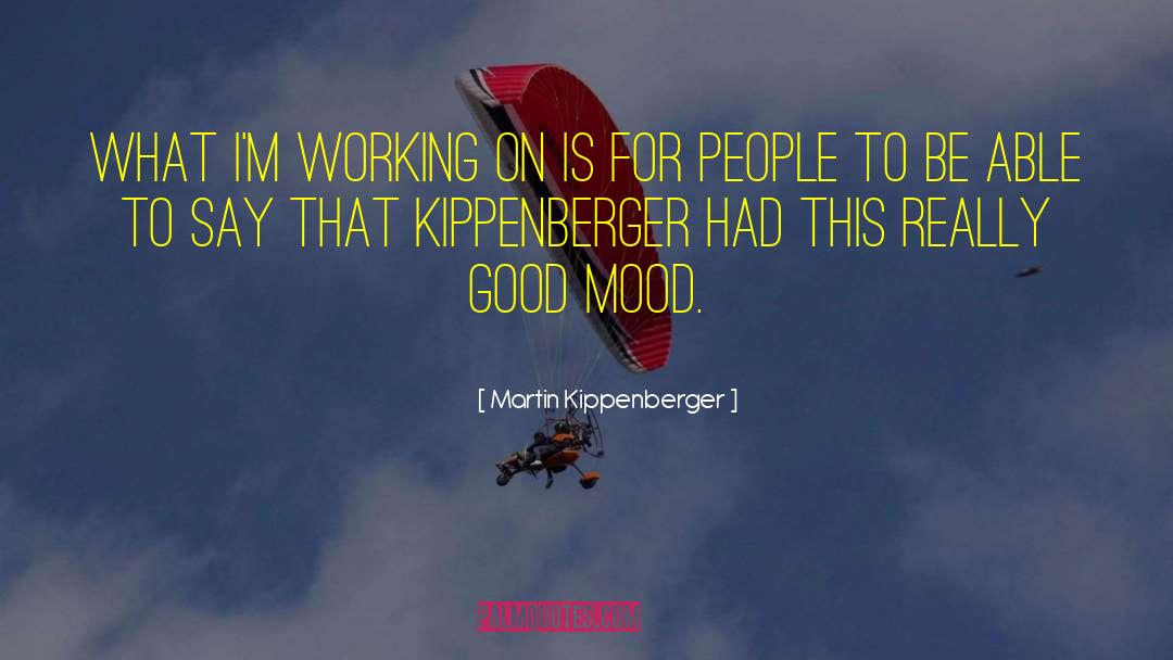 Good Mood quotes by Martin Kippenberger