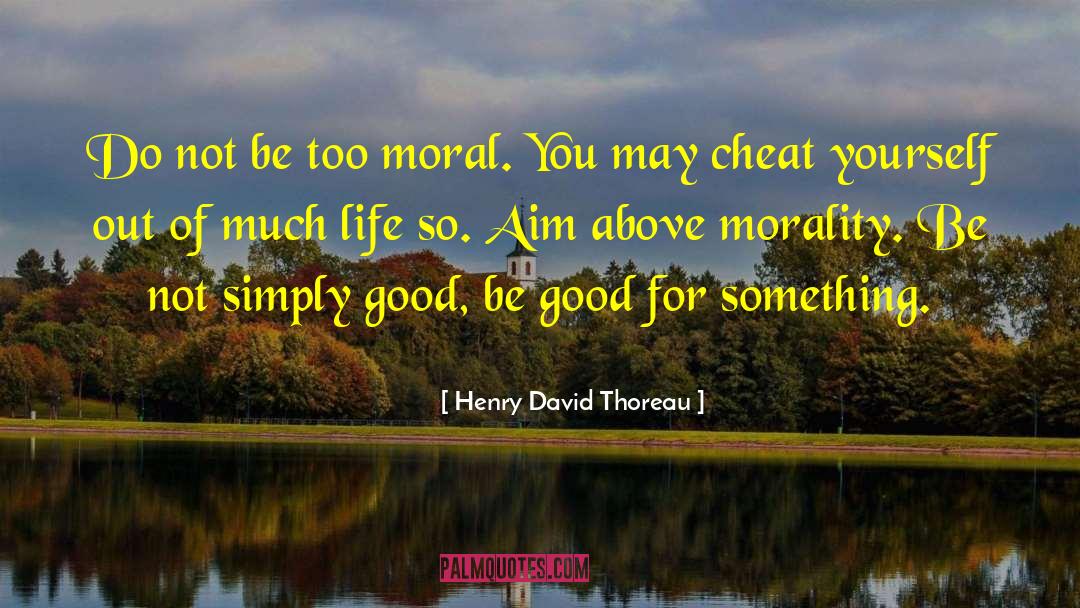 Good Moral quotes by Henry David Thoreau