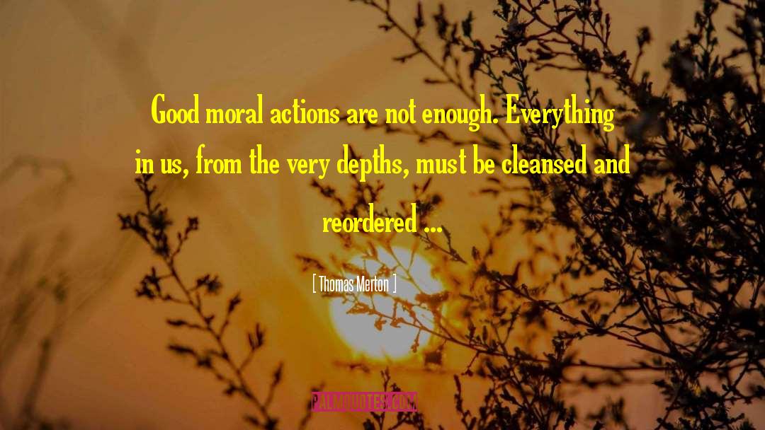 Good Moral quotes by Thomas Merton
