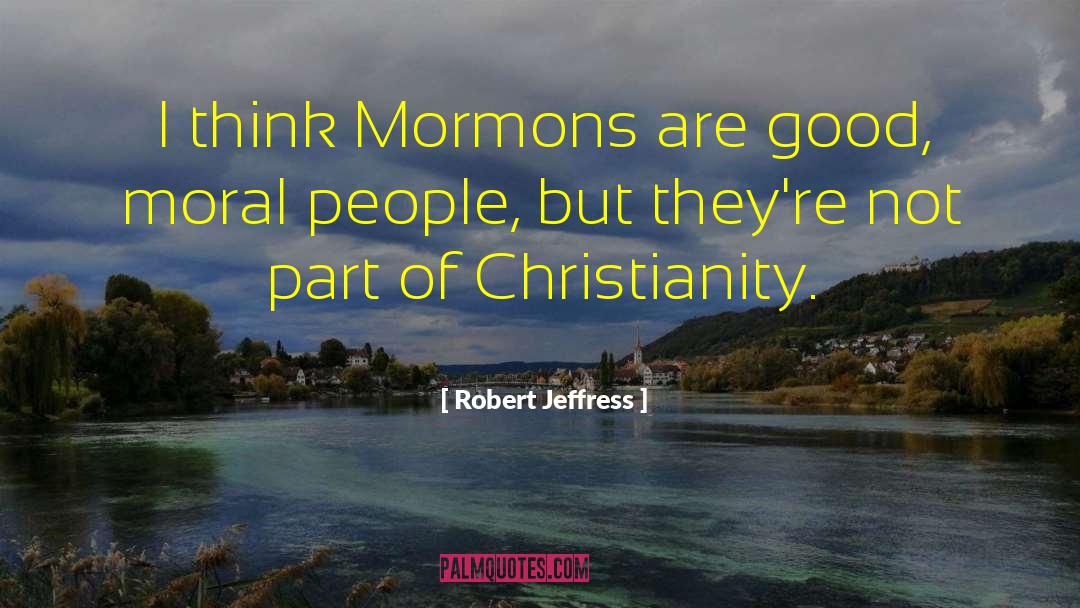 Good Moral quotes by Robert Jeffress