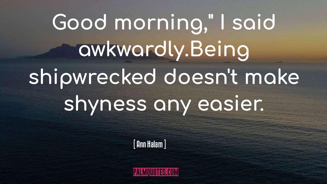Good Morning Beautiful quotes by Ann Halam