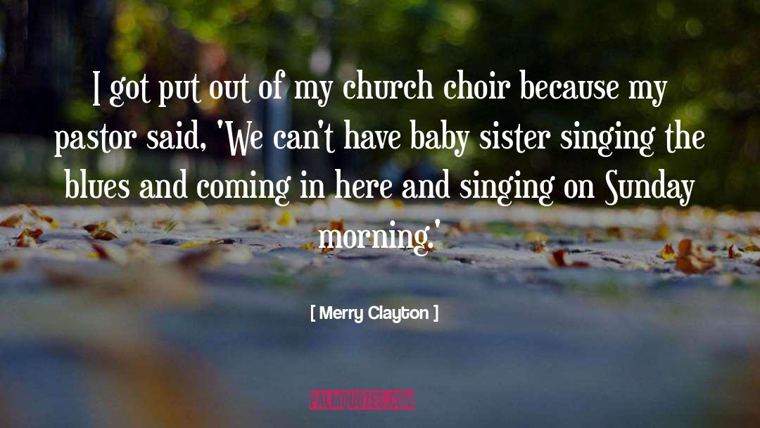 Good Morning Have A Great Sunday quotes by Merry Clayton