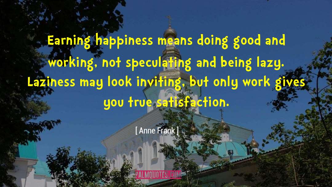 Good Morning Lazy quotes by Anne Frank