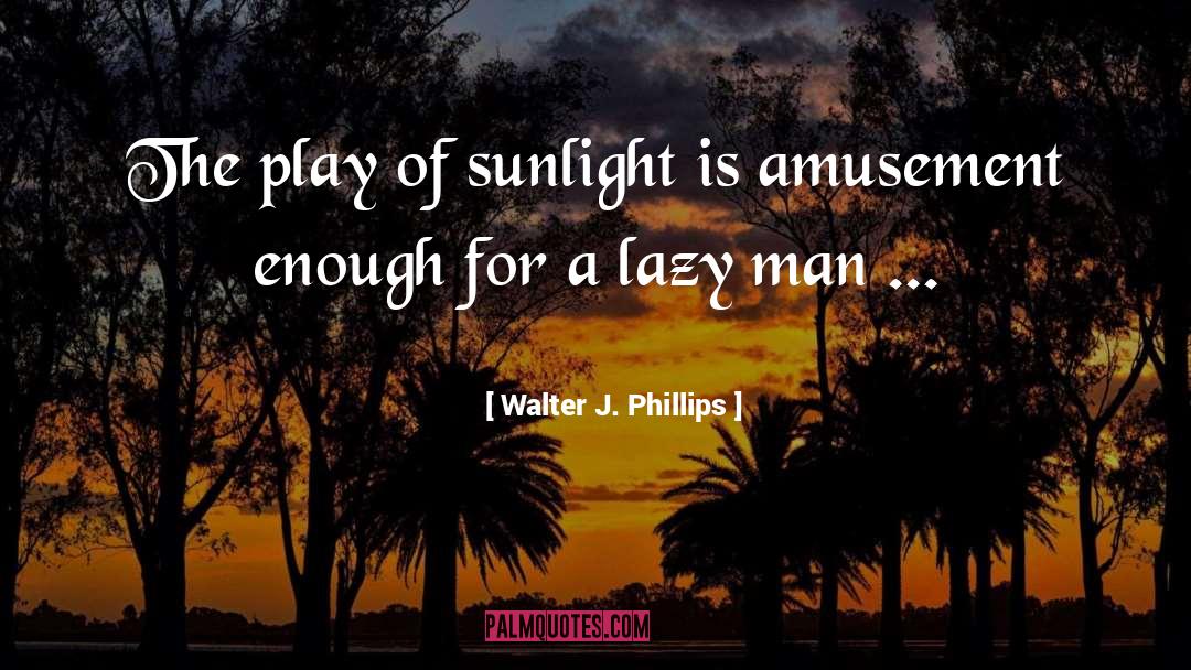 Good Morning Lazy quotes by Walter J. Phillips