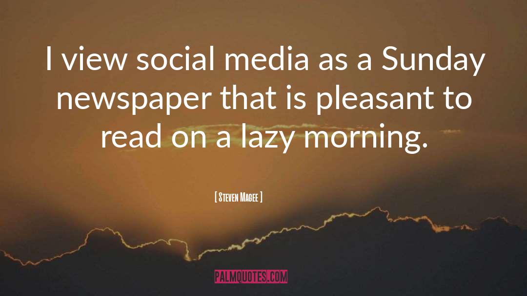 Good Morning Lazy quotes by Steven Magee
