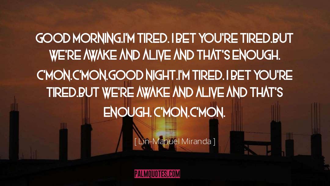 Good Morning quotes by Lin-Manuel Miranda