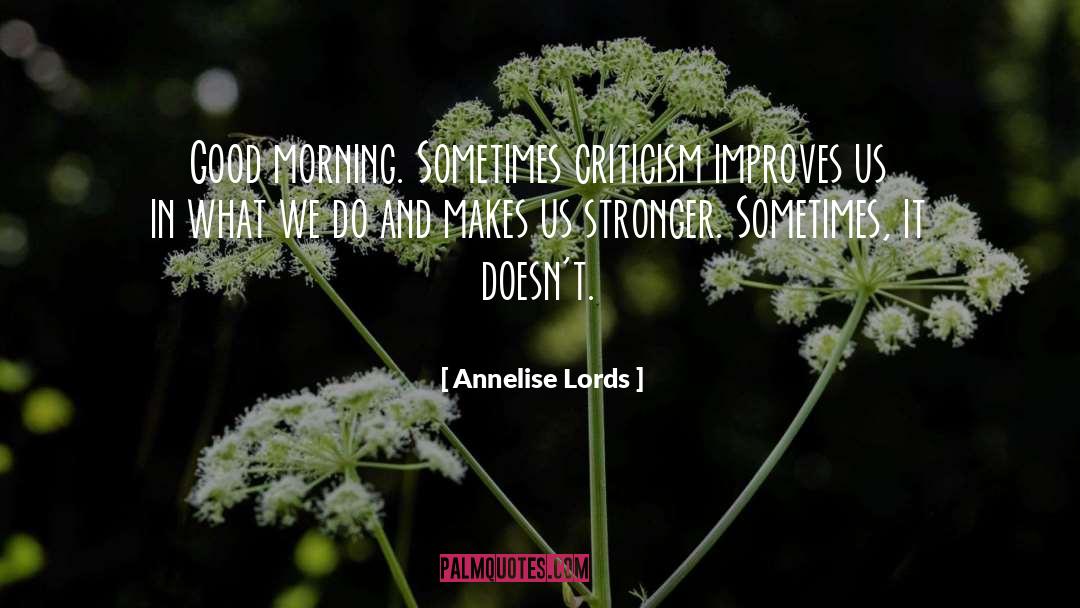 Good Morning quotes by Annelise Lords