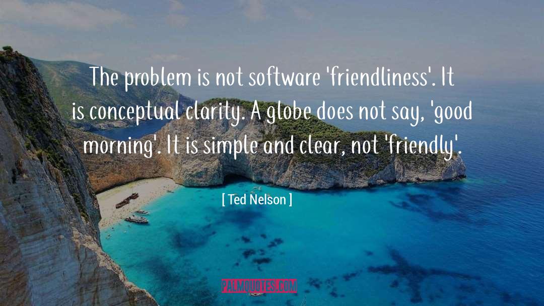 Good Morning quotes by Ted Nelson