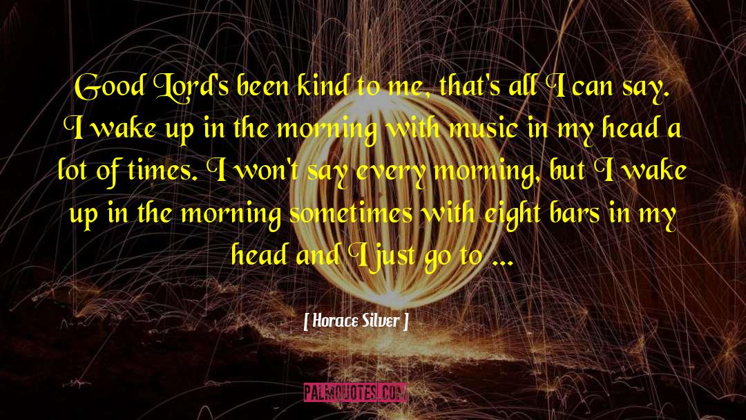Good Morning Search quotes by Horace Silver