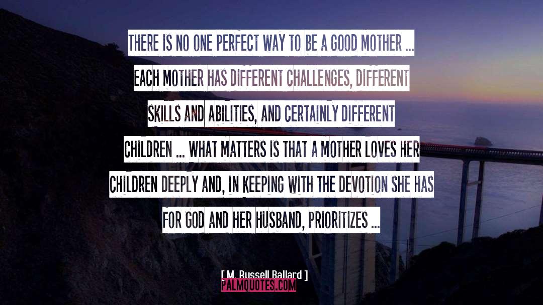 Good Mother quotes by M. Russell Ballard