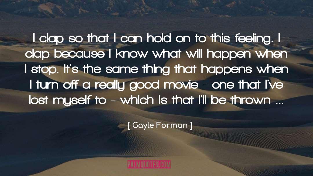Good Movie quotes by Gayle Forman