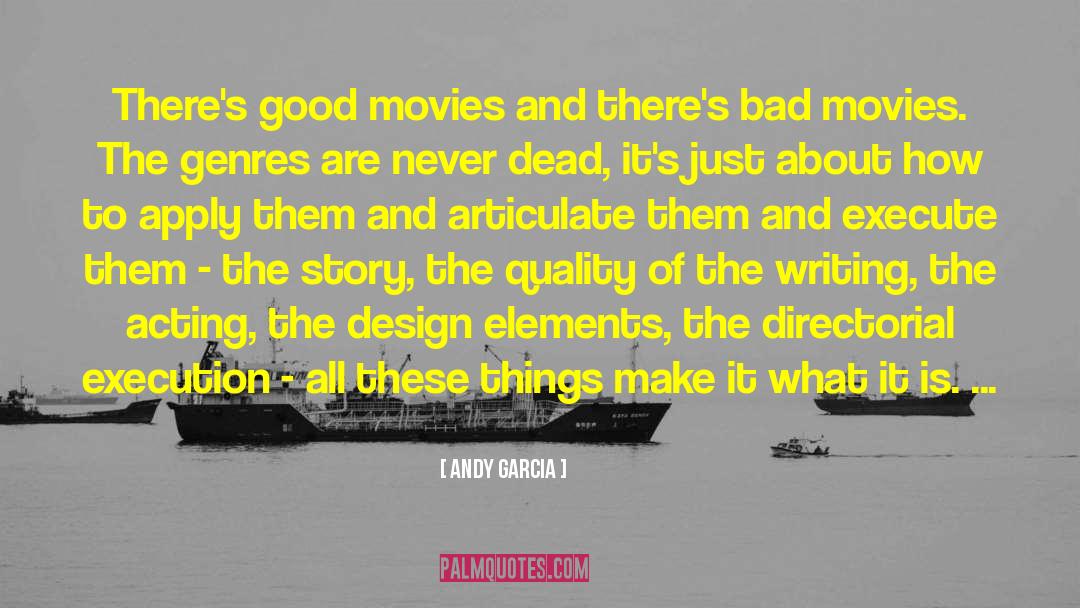 Good Movies quotes by Andy Garcia