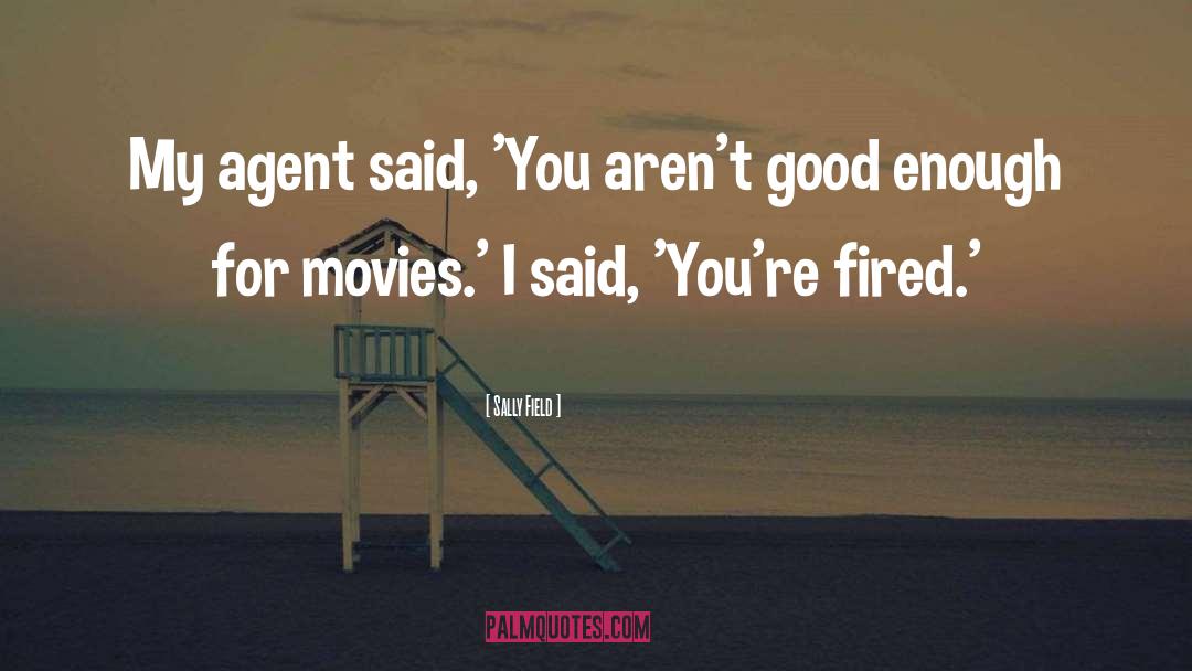 Good Movies quotes by Sally Field