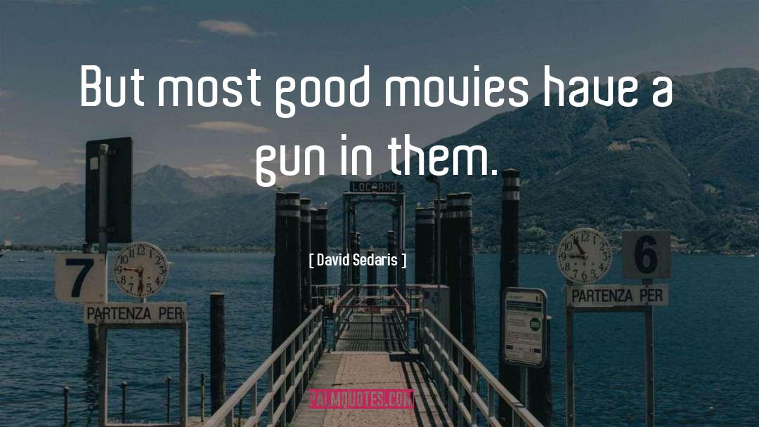 Good Movies quotes by David Sedaris