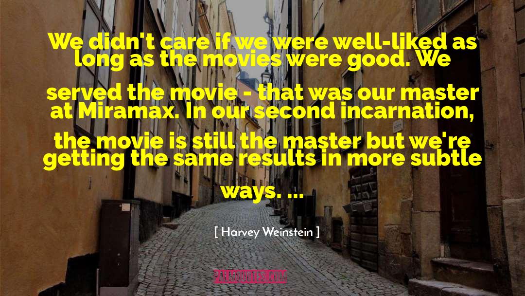 Good Movies quotes by Harvey Weinstein