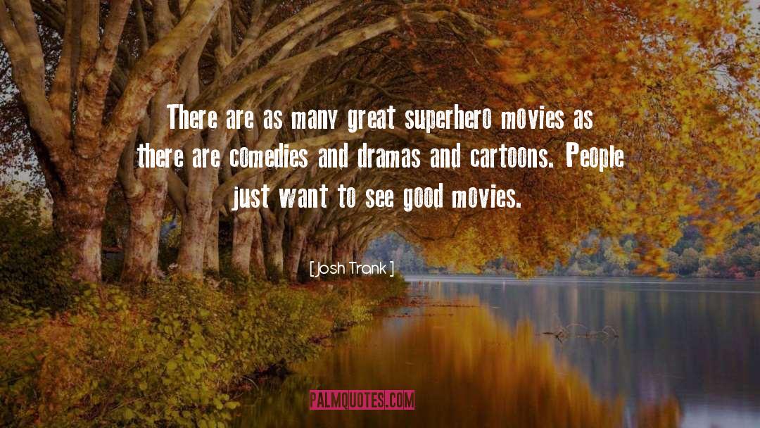Good Movies quotes by Josh Trank