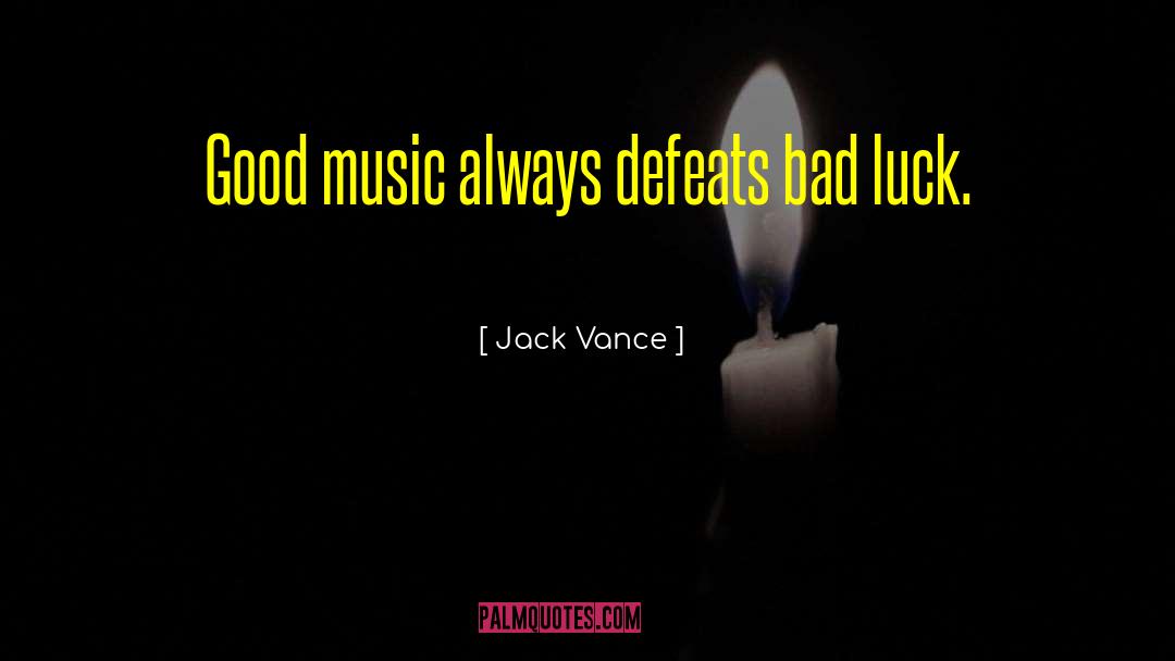 Good Music quotes by Jack Vance