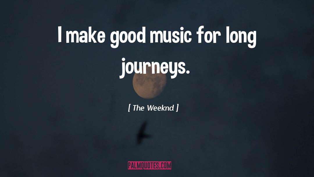 Good Music quotes by The Weeknd