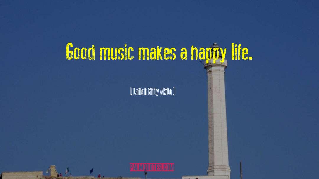 Good Music quotes by Lailah Gifty Akita