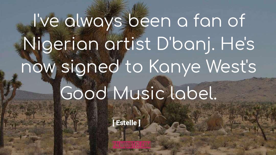 Good Music quotes by Estelle