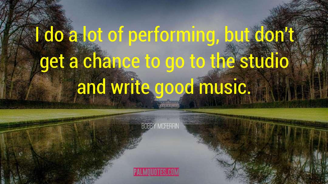 Good Music quotes by Bobby McFerrin