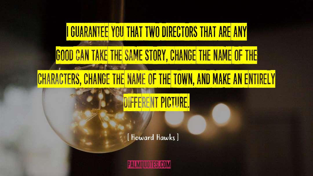Good Name quotes by Howard Hawks