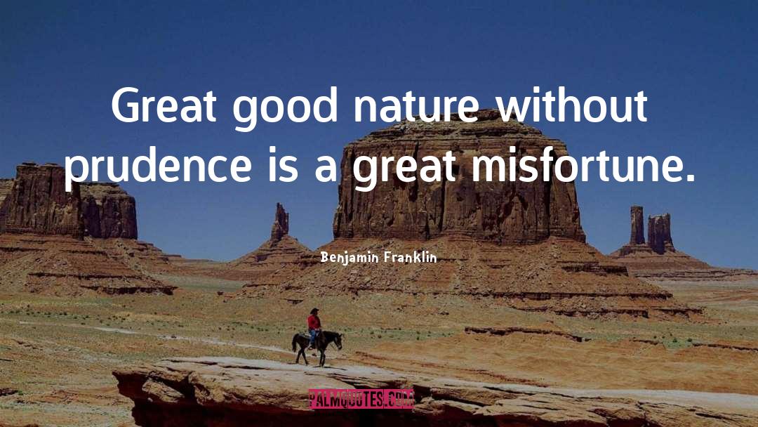 Good Nature quotes by Benjamin Franklin