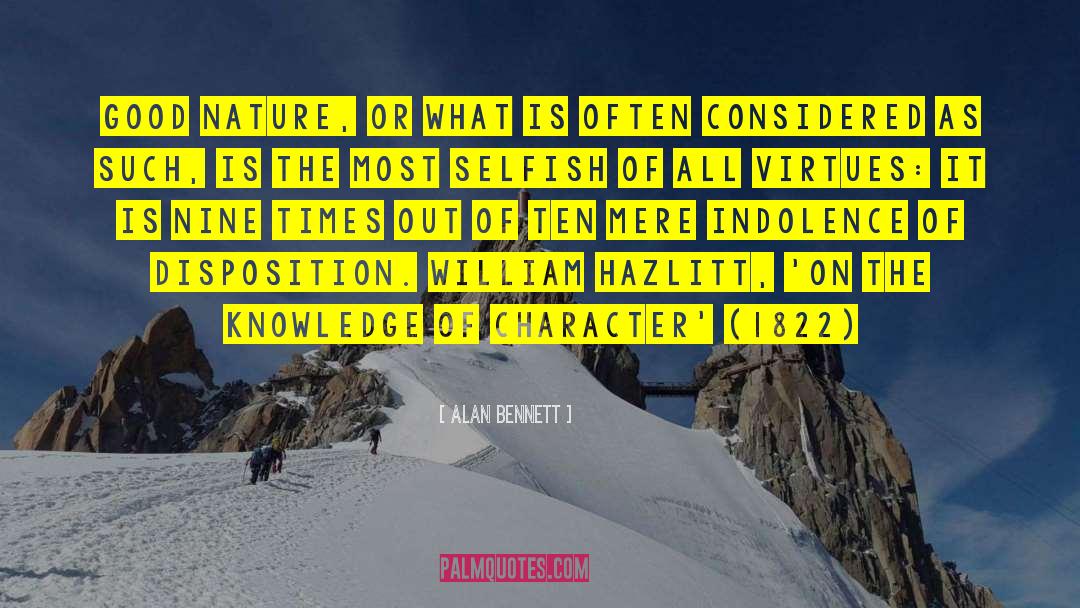 Good Nature quotes by Alan Bennett