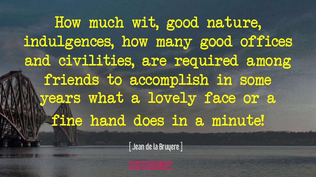 Good Nature quotes by Jean De La Bruyere