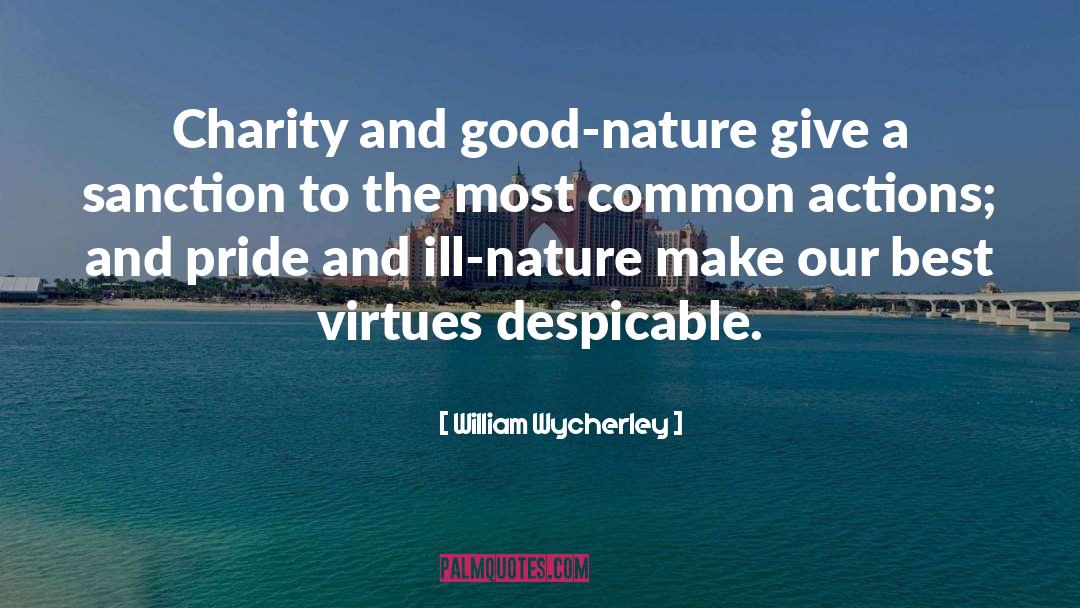 Good Nature quotes by William Wycherley
