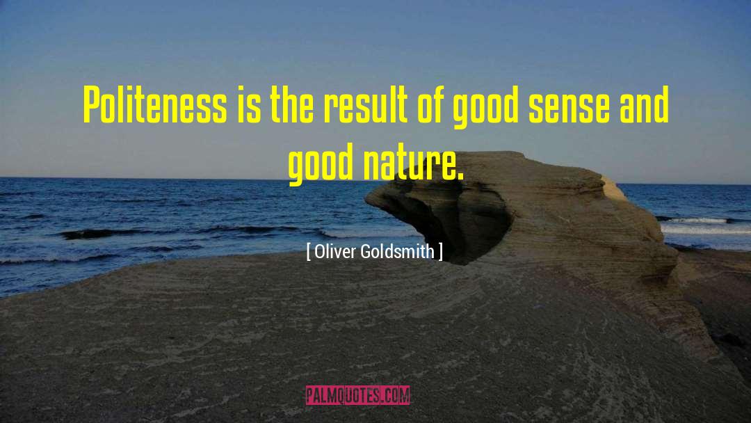 Good Nature quotes by Oliver Goldsmith