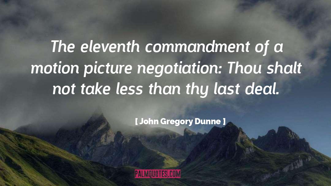 Good Negotiation Skills quotes by John Gregory Dunne