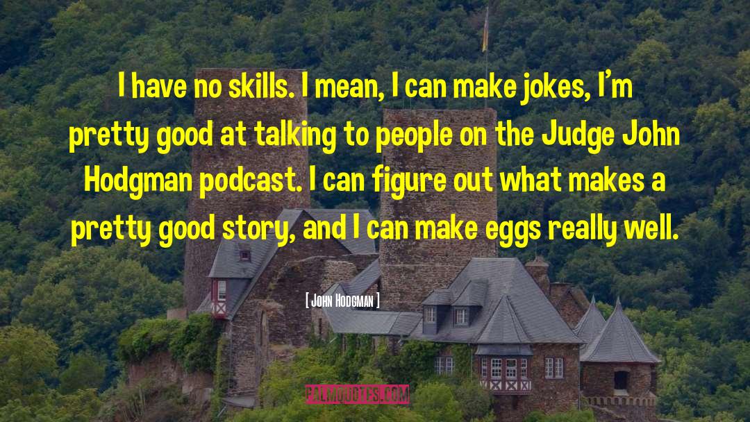 Good Negotiation Skills quotes by John Hodgman