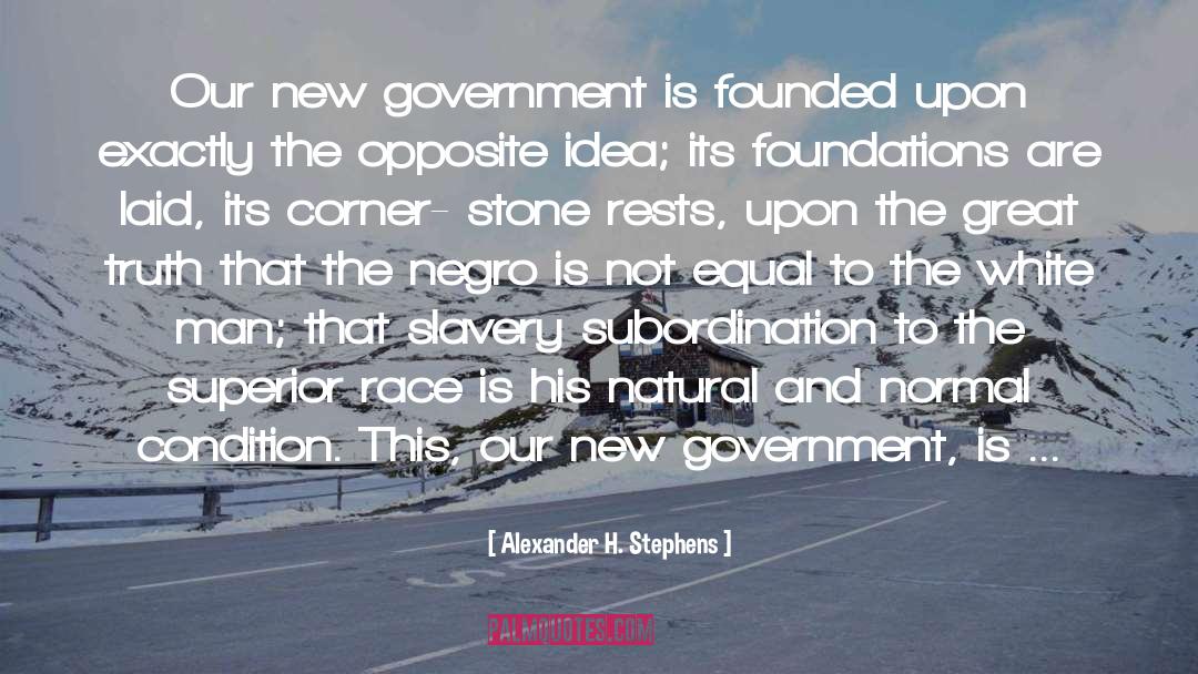 Good Negro Government quotes by Alexander H. Stephens