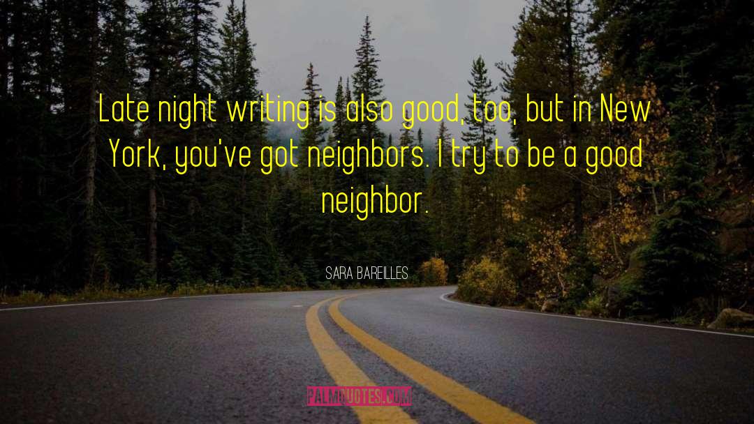 Good Neighbor quotes by Sara Bareilles