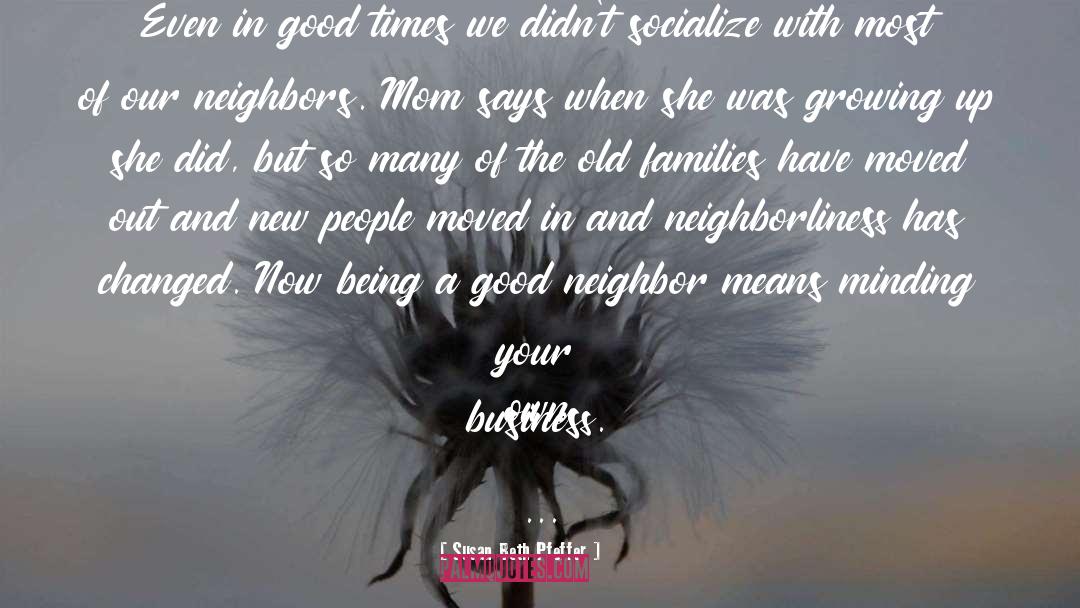Good Neighbor quotes by Susan Beth Pfeffer