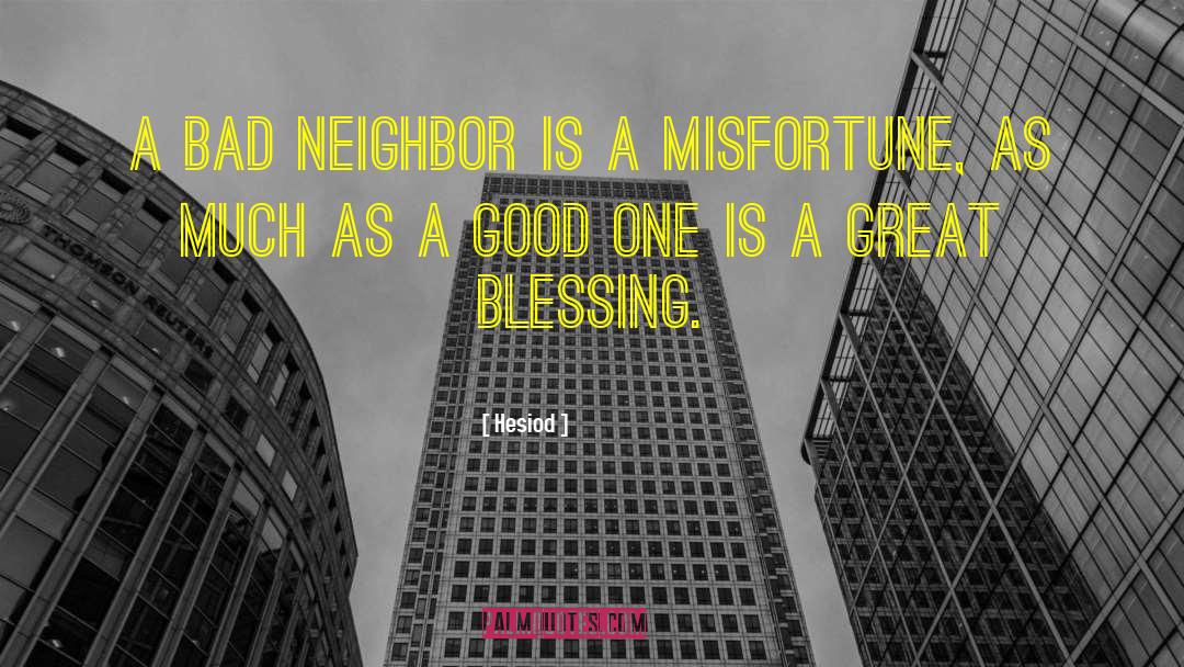 Good Neighbor quotes by Hesiod