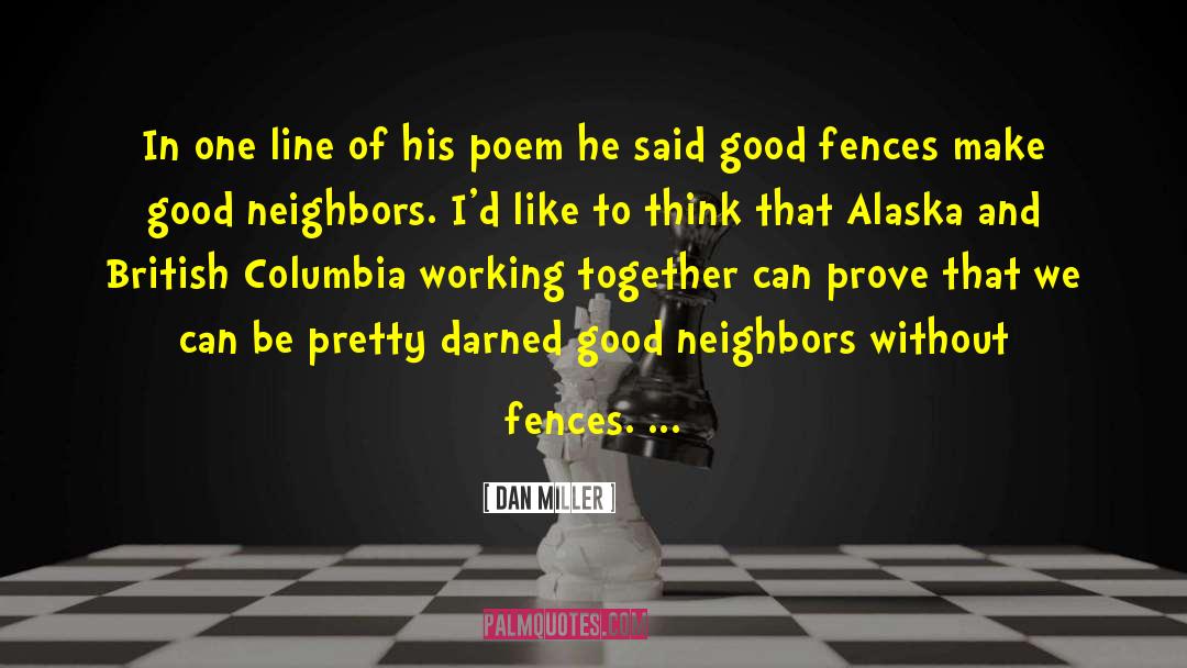 Good Neighbors quotes by Dan Miller