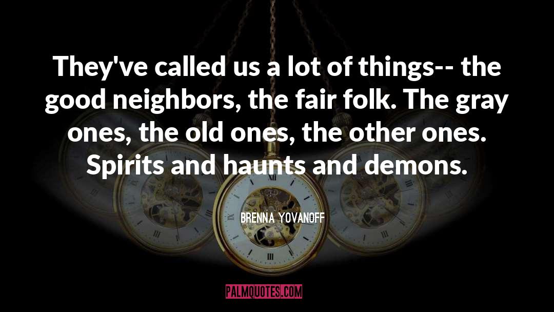 Good Neighbors quotes by Brenna Yovanoff