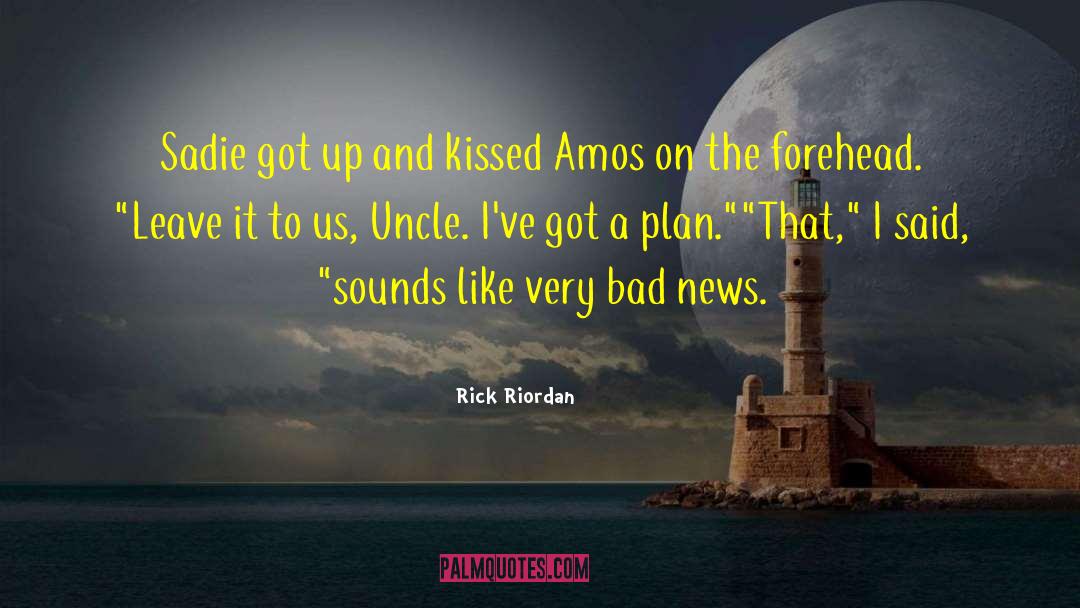 Good News And Bad News quotes by Rick Riordan