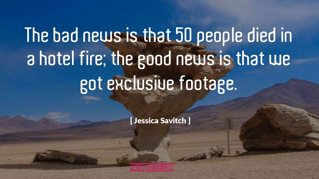 Good News And Bad News quotes by Jessica Savitch