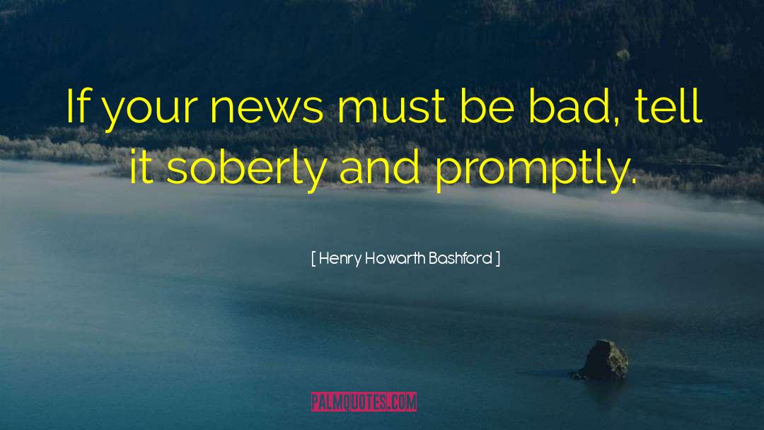 Good News And Bad News quotes by Henry Howarth Bashford