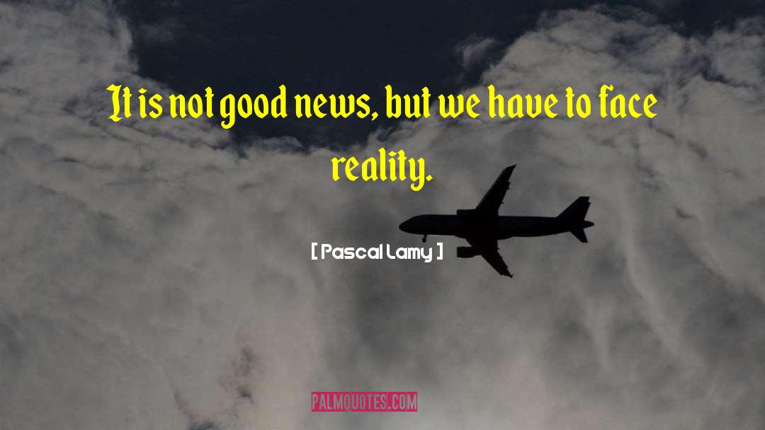 Good News quotes by Pascal Lamy