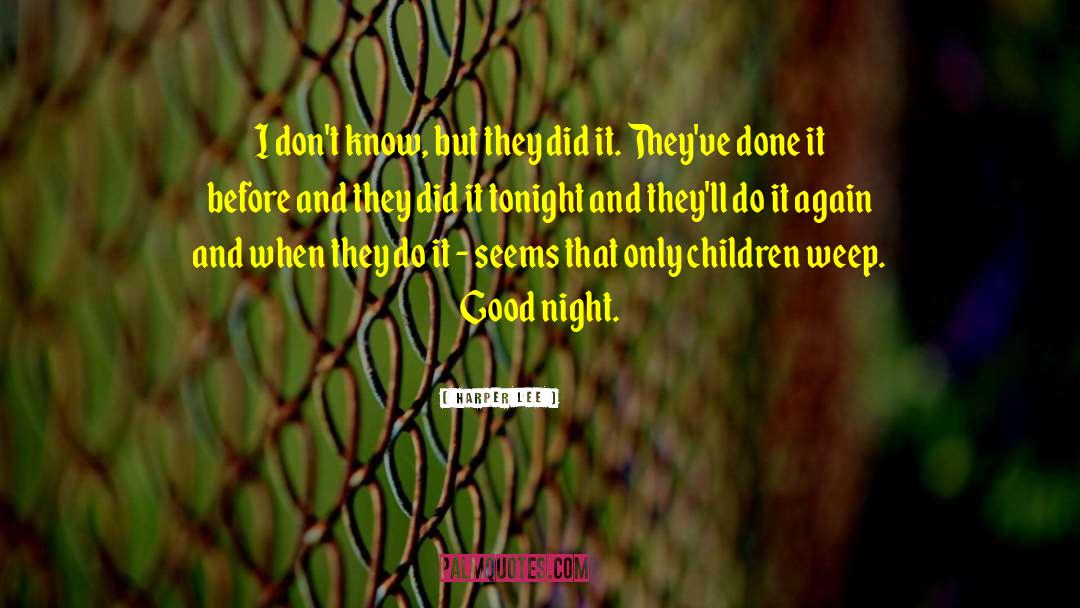 Good Night quotes by Harper Lee