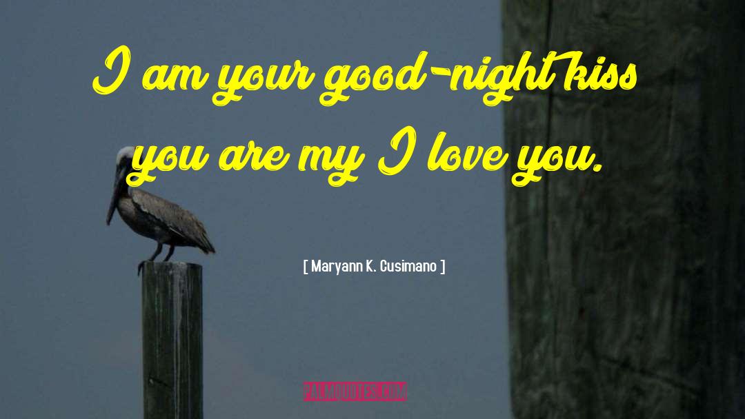 Good Night quotes by Maryann K. Cusimano