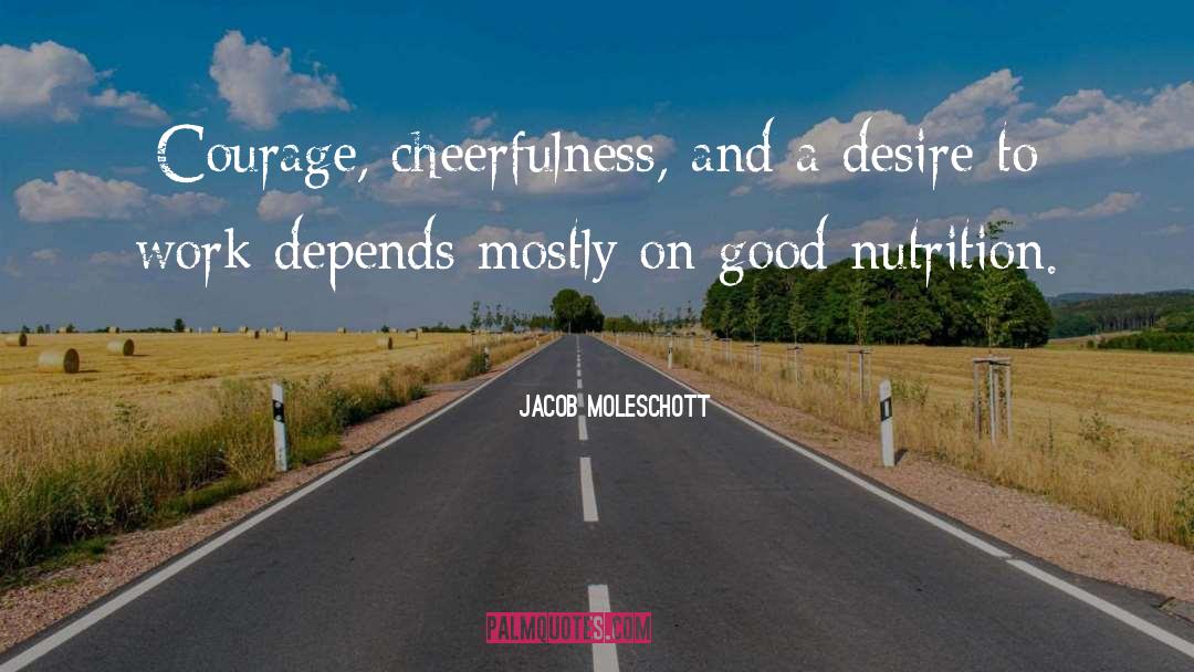 Good Nutrition quotes by Jacob Moleschott