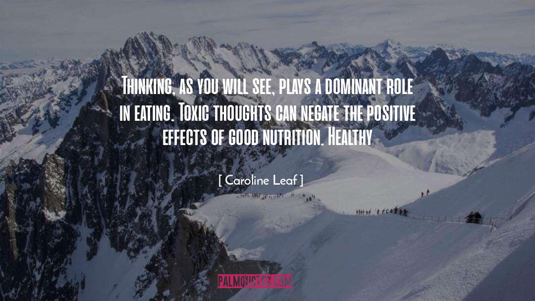 Good Nutrition quotes by Caroline Leaf