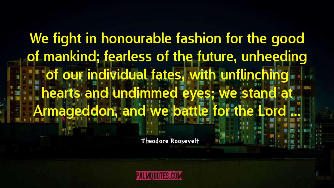 Good Of Mankind quotes by Theodore Roosevelt