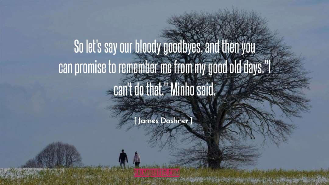 Good Old Days quotes by James Dashner