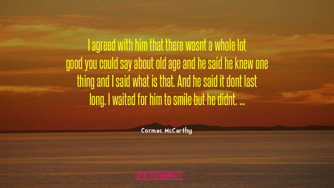 Good Old Friendship quotes by Cormac McCarthy